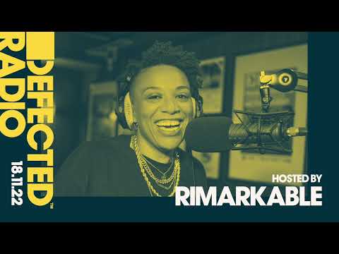 Defected Radio Show Hosted by Rimarkable - 18.11.22