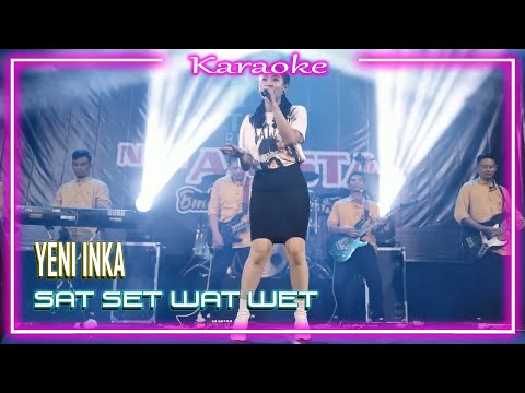 Yeni Inka - Sat Set Wat Wet (Karaoke)
