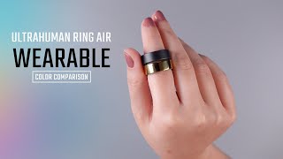 BEST WEARABLE IN THE WORLD! Ultrahuman Ring Air: Color Comparison