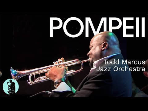 Todd Marcus Jazz Orchestra - Pompeii