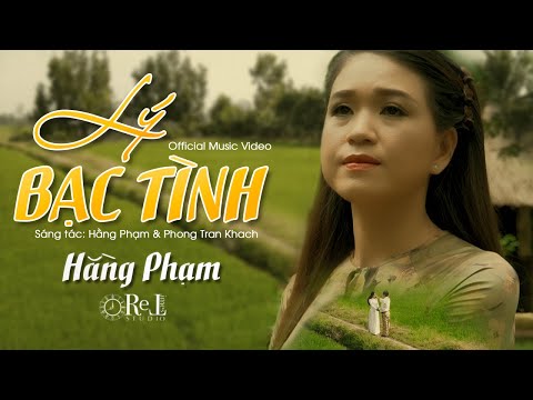 Lý bạc tình - Hằng Phạm