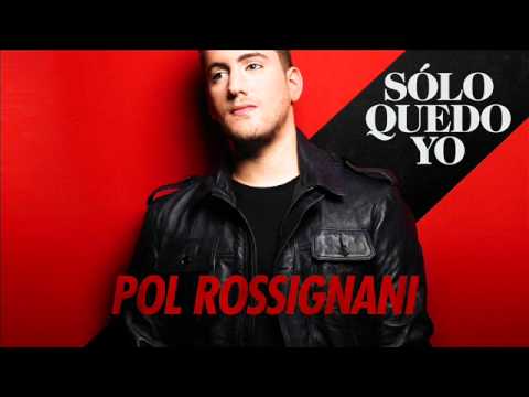 Pol Rossignani - Solo quedo yo