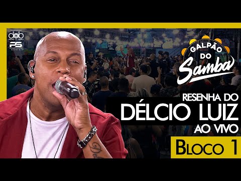 Resenha do Delcio Luiz no Galpão do Samba ao vivo - Bloco 1