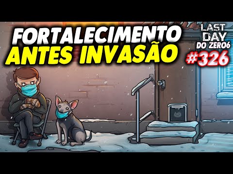 FORTALECIMENTO DA BASE ANTES DA INVASÃO - LAST DAY DO ZERO 6 #326