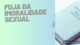 DISCURSO: FUJA DA IMORALIDADE SEXUAL