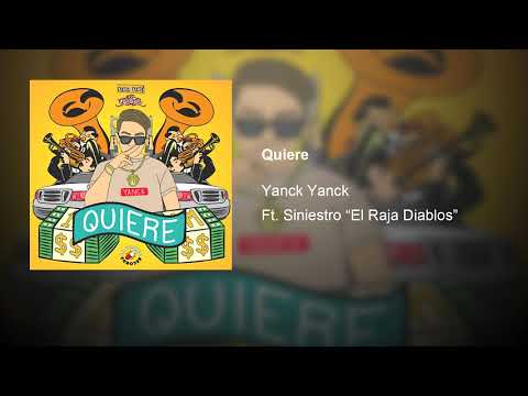 Yanck Yanck - Quiere (Ft. Siniestro El Raja Diablos [La Clinica Records]