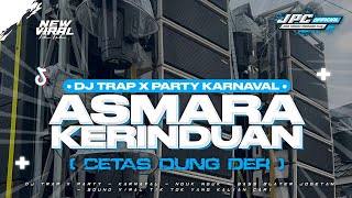 Download lagu DJ ASMARA KERINDUAN 2K25 | DJ TRAP X PARTY KARNAVAL STYLE SOUND VIRAL TIK TOK YANG KALIAN CARI!! mp3