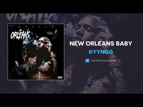 KYYNGG - New Orleans Baby (AUDIO)