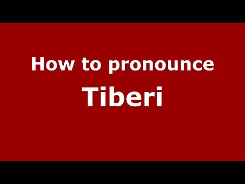 How to pronounce Tiberi
