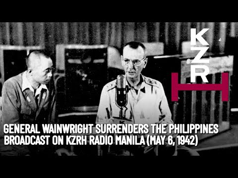General Jonathan Wainwright Surrenders the Philippines - KZRH Radio Manila Broadcast (May 6, 1942)