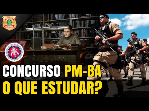 O que estudar para o concurso da Polícia Militar da Bahia? - CFO (Aspirante) e Soldado!