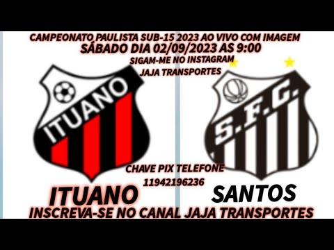 ITUANO 0X1 SANTOS CAMPEONATO PAULISTA SUB-15 2023
