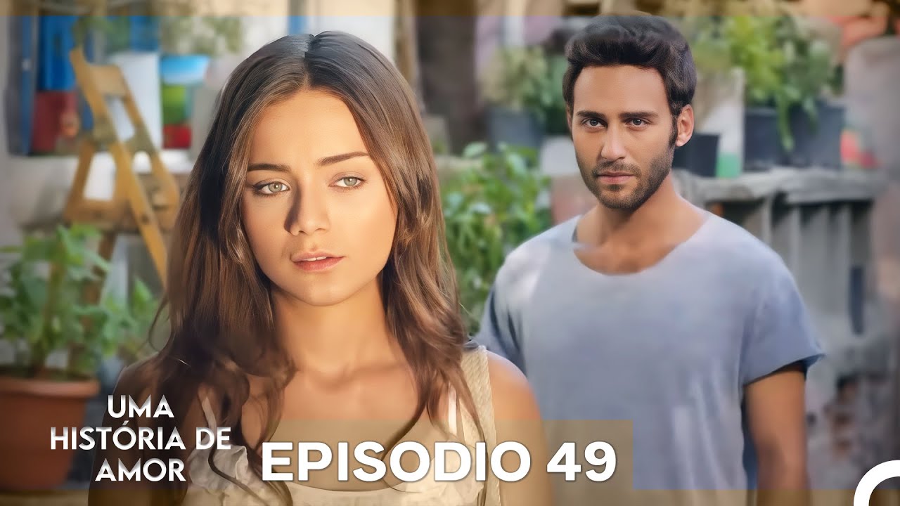 Uma História De Amor Episódio 49 (Dublagem em Português)