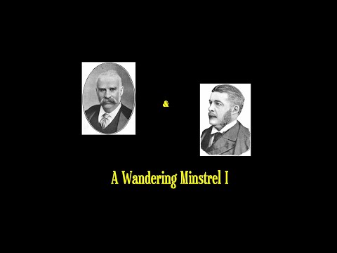 Sing-a-long-a-Gilbert-&-Sullivan - "A Wandering Minstrel, I"