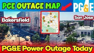 Pge Power Outage Today | Pacific Gas and Electric |Pge Outage Map San Jose |Bakersfield| California