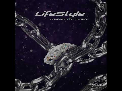 Dread Woo & Out The Park - Lifestyle