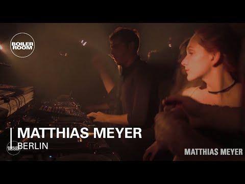 Matthias Meyer Boiler Room Berlin DJ Set