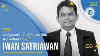 Profil Iwan Satriawan - Pengacara, Akademisi, dan Konsultan Hukum