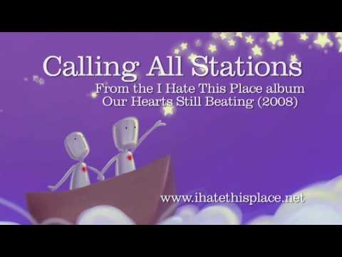 I Hate This Place - Calling All Stations