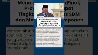 TUNGGU KEPUTUSAN! Proyek Nuklir dari Putin Dapat Tingkatkan Kualitas SDM dan Manufaktur Komponen