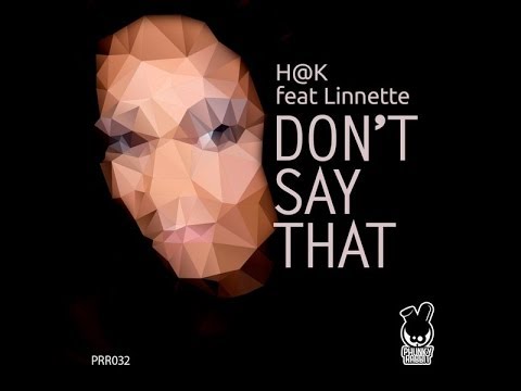 H@k Ft. Linnette - Don't Say That (Original Mix) - 120