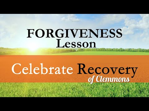 Celebrate Recovery: Forgiveness Lesson
