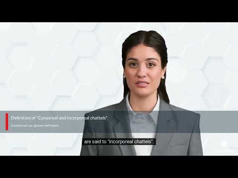 "Corporeal and incorporeal chattels" - Legal Definition