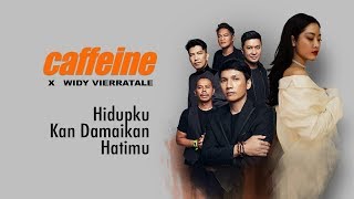 Download lagu Caffeine x Widy Vierratale - Hidupku Kan Damaikan Hatimu mp3 Download lagu Caffeine x Widy Vierratale - Hidupku Kan Damaikan Hatimu mp3