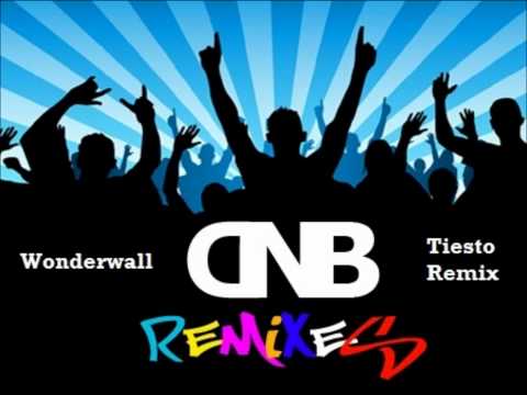 Wonderwall - Tiesto Remix