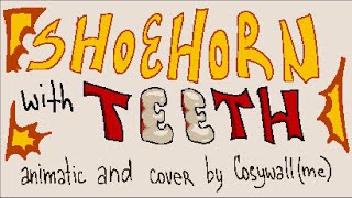 Shoehorn With Teeth (8-bit Cover/Animatic)