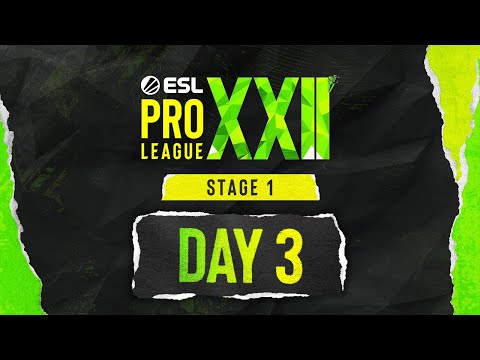 ESL Pro League S22 - Day 3 Stream A - FULL SHOW