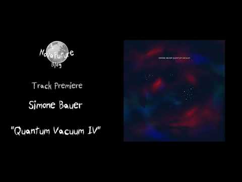 Simone Bauer - Quantum Vacuum IV [NOR012 | Norite | Premiere]