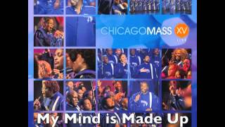 Chicago Mass Choir -- My Mind is Made Up