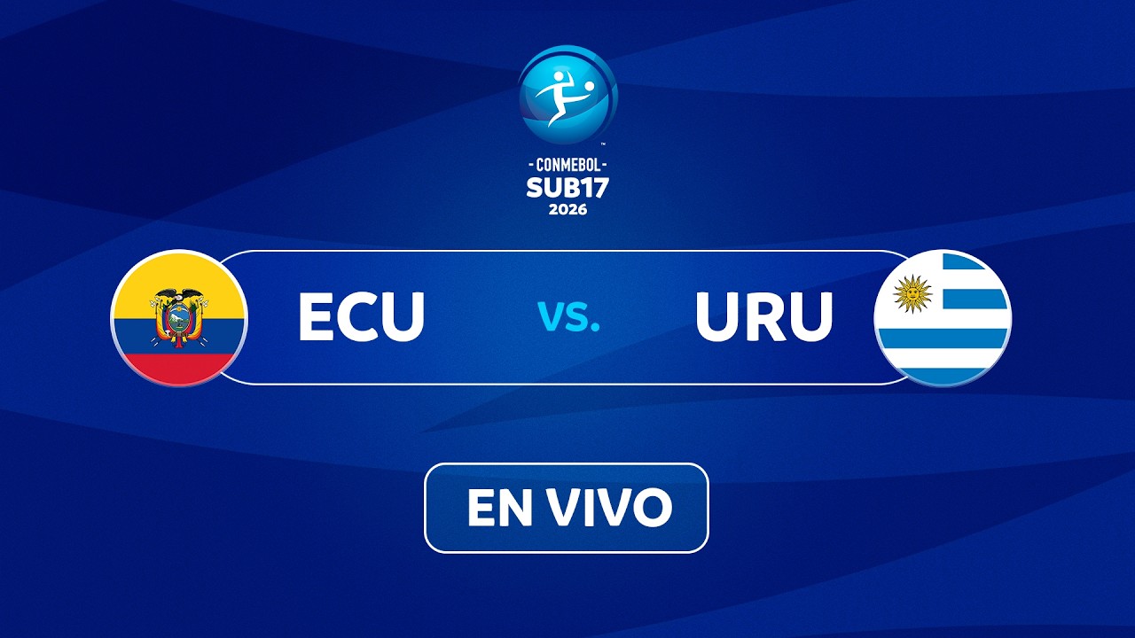 EN VIVO | ECUADOR vs. URUGUAY | CONMEBOL SUB17 2026