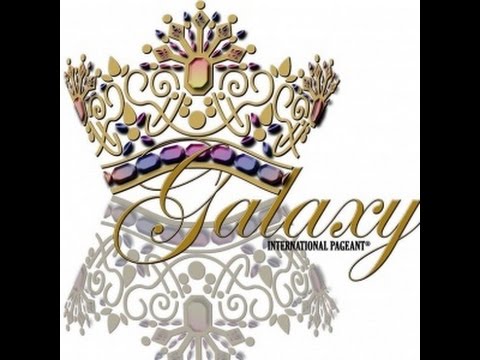 Galaxy International Pageants 2017 finals Teen, Miss, Ms. and Mrs.