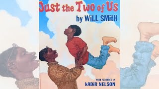 Just The Two of Us by Will Smith | Books Read Aloud | Story Time for Kids