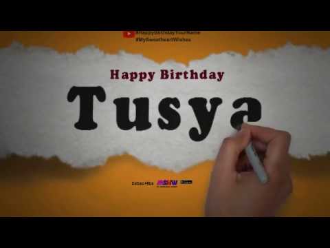 Happy Birthday Tusya | Whatsapp Status Tusya