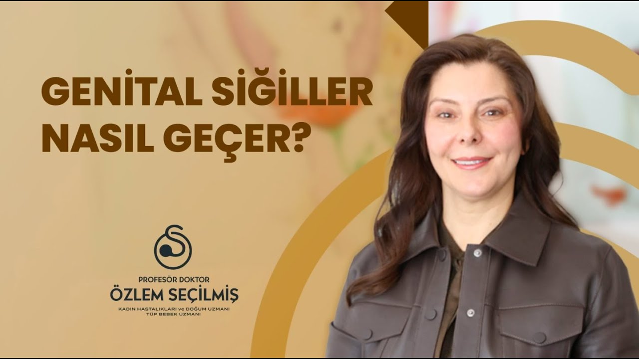 Genital Siğiller Nasıl Geçer? | Prof. Dr. Özlem Seçilmiş