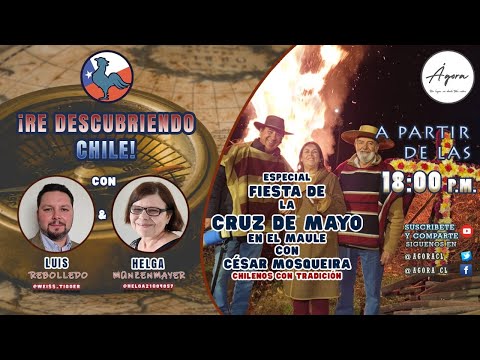 Nuestras Tradiciones - La Cruz de Mayo en el Maule - "Re Descubriendo Chile" T.2 Ep.12.