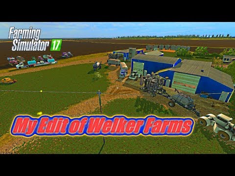 Lets Play Welker Farm's My Edit - Farming Simulator 17