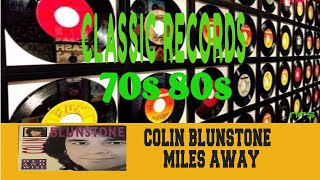 COLIN BLUNSTONE - MILES AWAY