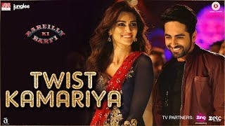 Twist Kamariya | Bareilly Ki Barfi | Ayushmann &amp; Kriti Sanon |Tanishk-Vayu| Harshdeep