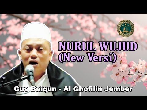 NURUL WUJUD (NEW VERSI) - GUS BAIQUN - AL GHOFILIN JEMBER