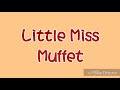 Little Miss Muffet