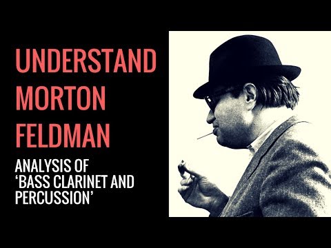 Morton Feldman's Bass Clarinet and Percussion: Analysis