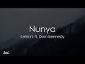 Kehlani - Nunya (Lyrics / Lyric Video) ft. Dom Kennedy