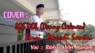 Download lagu Los Dol -Denny Caknan -versi parodi santri | Voc : Ridho Alvin Hanani mp3 Download lagu Los Dol -Denny Caknan -versi parodi santri | Voc : Ridho Alvin Hanani mp3
