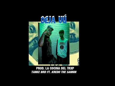 Deja Vú - Tanke BRD Ft. Kredo The Sannin