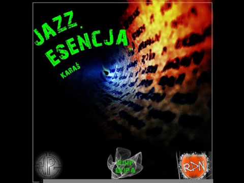 Karaś - Spuszczony ze smyczy feat Wojtas (Jazz.Esencja.) scru Ceha