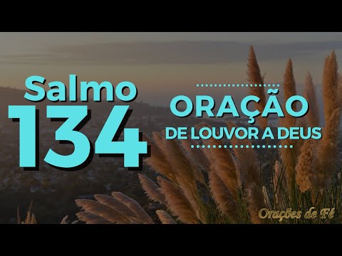 Psalm 134 – Prayer of Praise to God